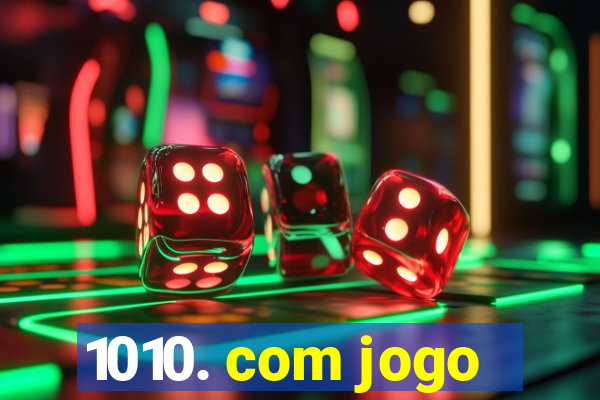 1010. com jogo